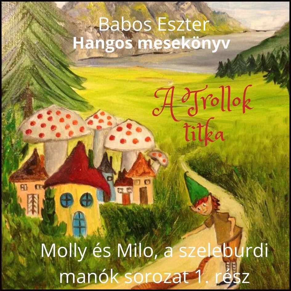 A trollok titka  Molly és Milo, a szeleburdi manók