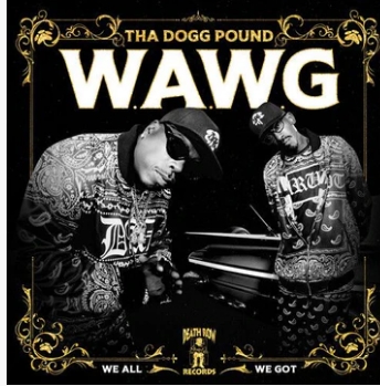 W.A.W.G. We All We Got