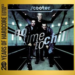 No Time To Chill - 20 Years Of Hardcore Expanded Edition