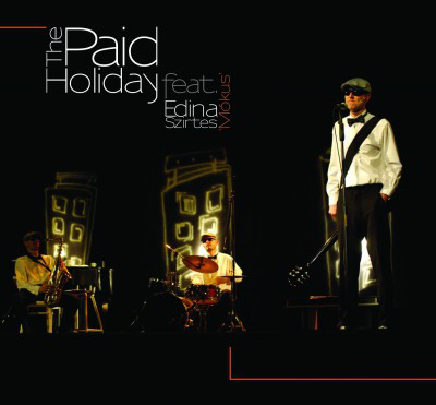 THE PAID HOLIDAY FEAT EDINA SZIRTES MÓKUS