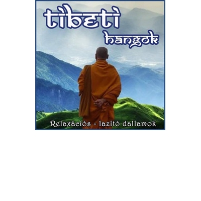 Tibeti hangok (Relaxációs lazító dallamok)