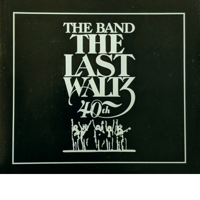 The Last Waltz (40th Anniversary)