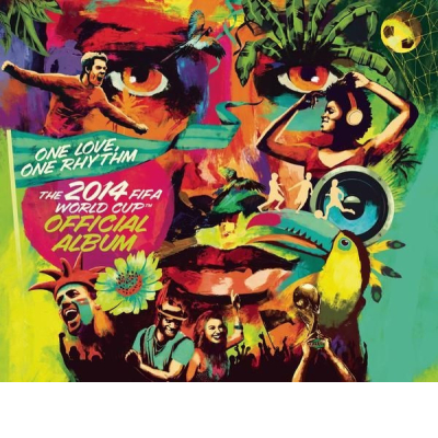 One Love, One Rhythm -  The Official 2014 FIFA World Cup album 