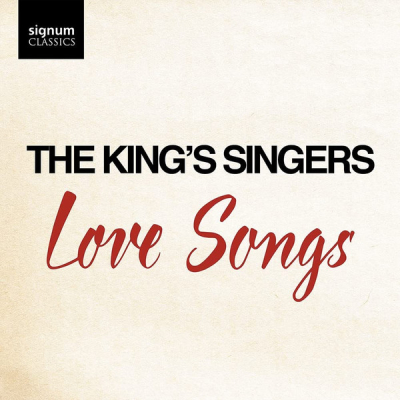 The King’s Singers Love Songs 