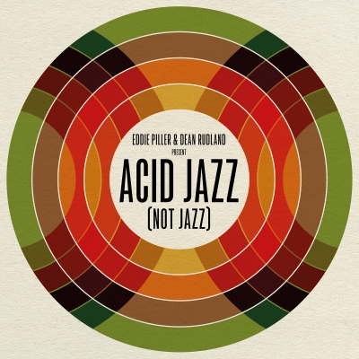 Eddie Piller &amp; Dean Rudland Present Acid Jazz (Not Jazz)