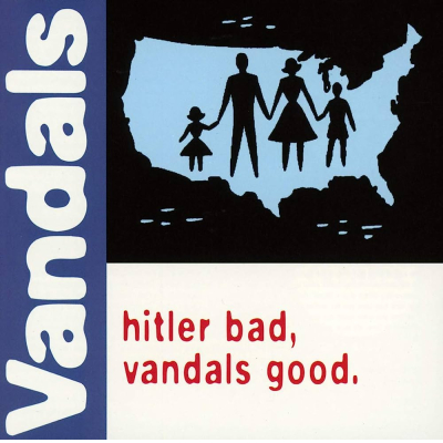 Hitler Bad, Vandals Good (25th Anniversary)