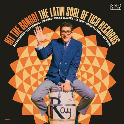 Hit The Bongo! The Latin Soul Of Tico Records