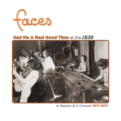 Had Me A Real Good Time… With Faces! In Session &amp; Live at the BBC 1971-1973