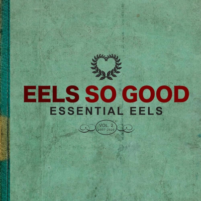 Eels So Good Essential Eels Vol 2 2007-2020 