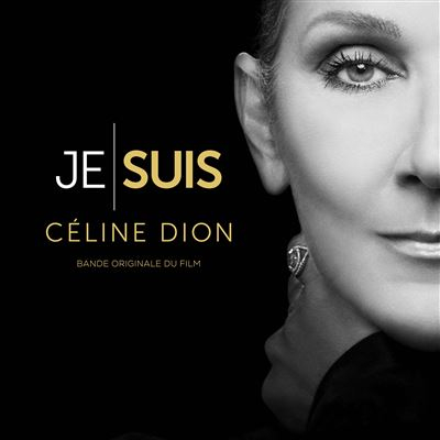 JE SUIS : CÉLINE DION (BANDE ORIGINALE DU FILM) - French edition