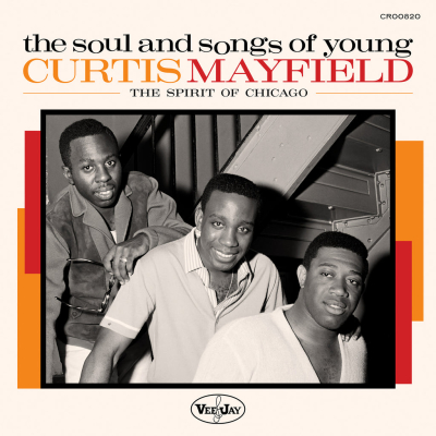 The Soul And Songs Of Young Curtis Mayfield: The Spirit Of Chicago