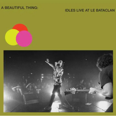 A BEAUTIFUL THING: IDLES LIVE AT LE BATACLAN