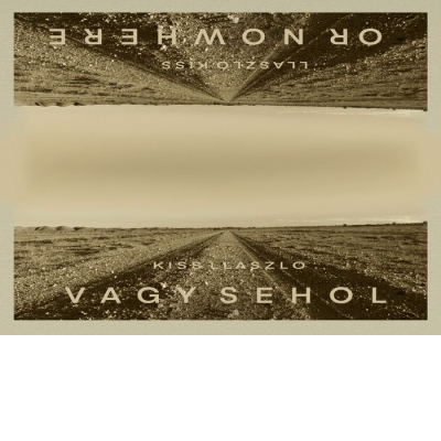 VAGY SEHOL- OR NOW HERE