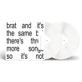 Brat And It’S The Same But There’s Three More Songs So It’s Not (White)