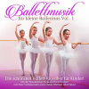 Ballettmusik Für Kleine Ballerinas Vol. 1